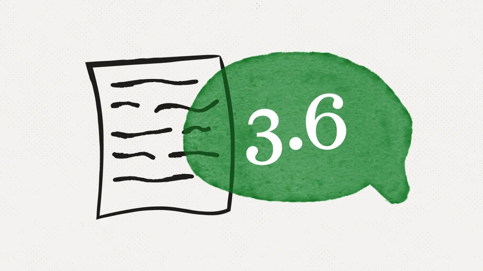 A hand-drawn outlined sheet of paper overlapping a green watercolour speech bubble marked 3.6