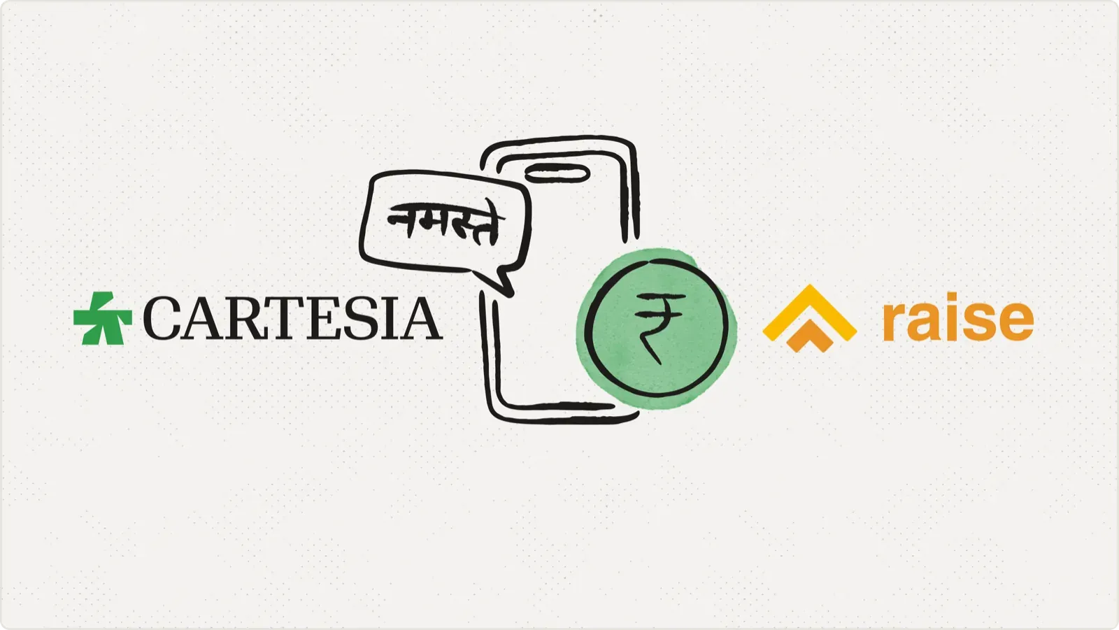A hand-drawn phone with a speech bubble reading नमस्ते and a rupee coin, between the Cartesia wordmark and the Raise logo